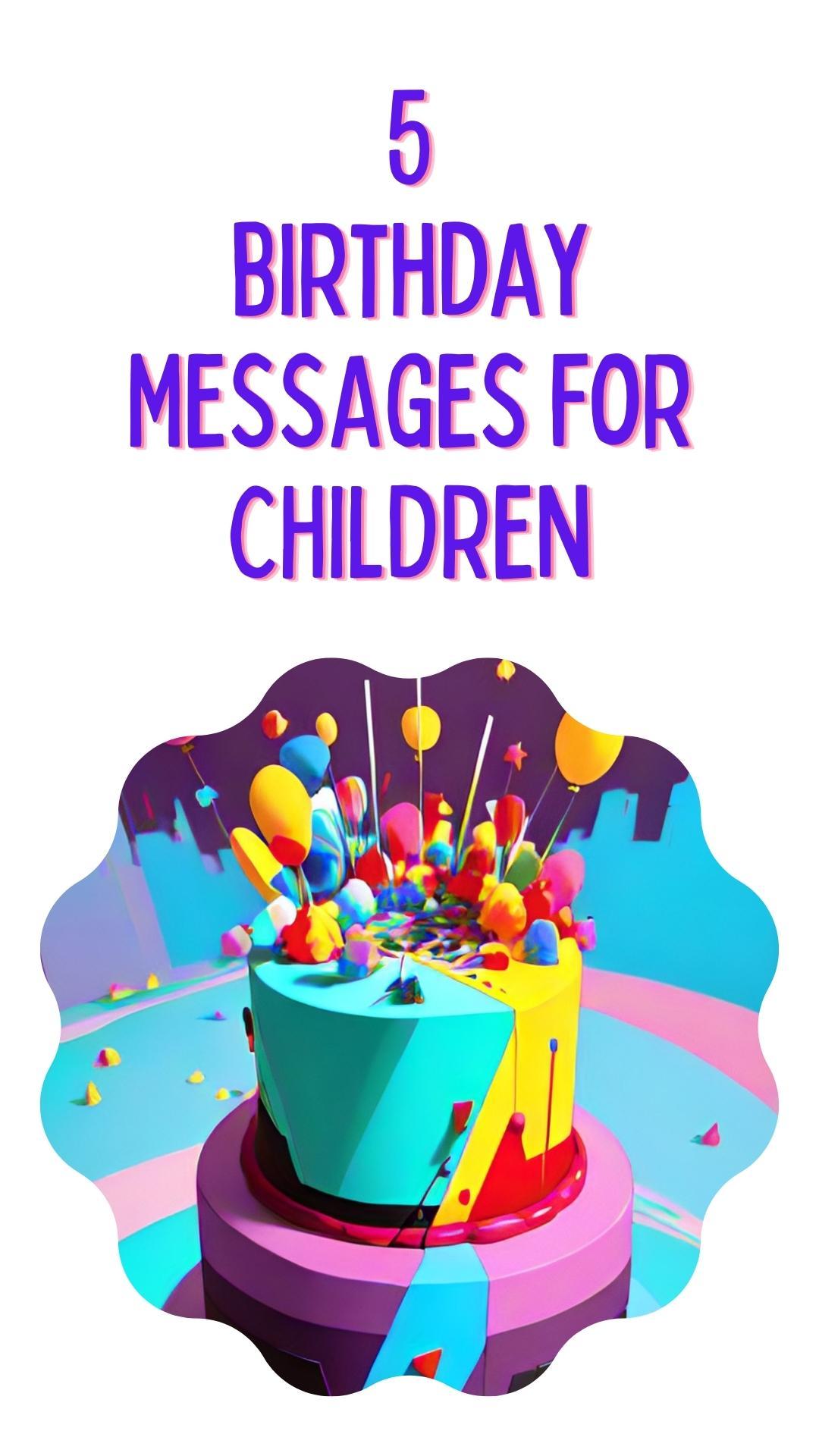 Cute 5 Happy birthday message to Children